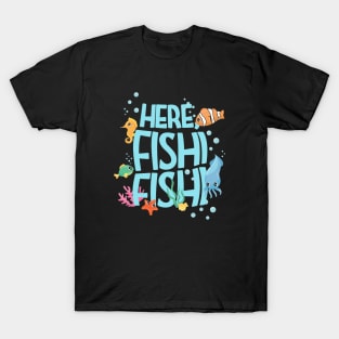 Here, Fishi Fishi T-Shirt